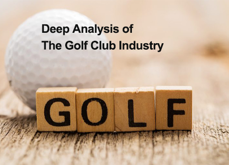 Deep Analysis of The Golf Club Industry