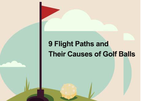 9 Flight Paths and Their Causes of Golf Balls